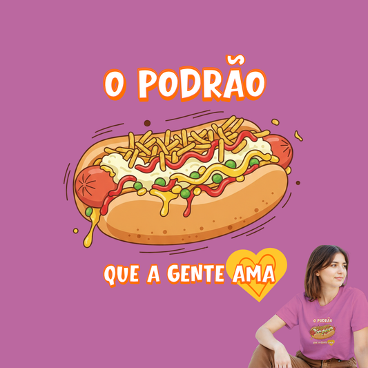 Camiseta O Podrão Que A Gente Ama